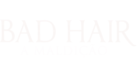 Bad Hair: A Maldição