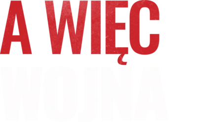 A więc wojna