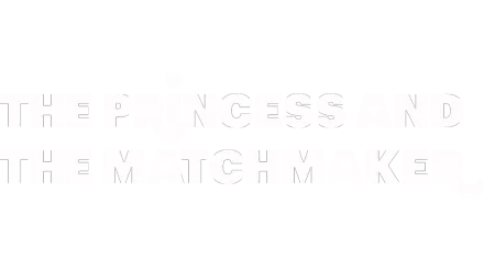 Princess and the Matchmaker