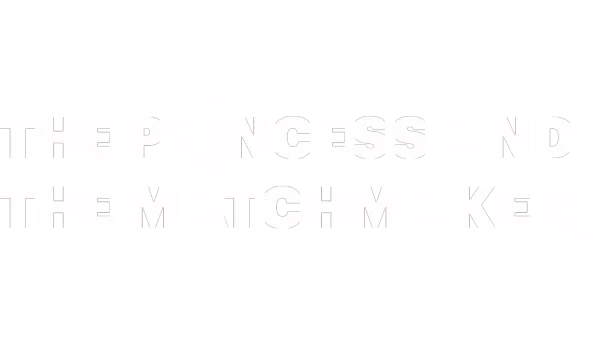 Princess and the Matchmaker
