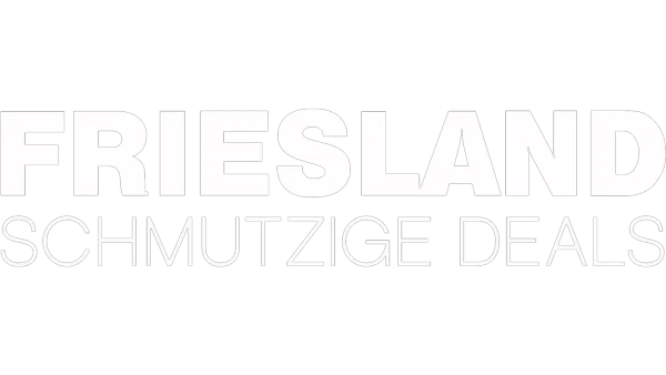 Friesland – Schmutzige Deals