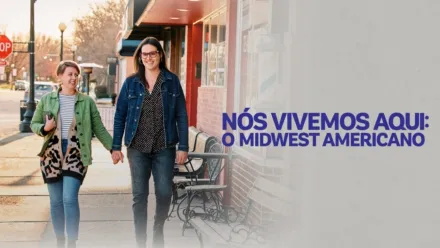 thumbnail - Nós Vivemos Aqui: O Midwest Americano