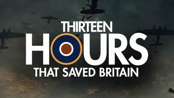 thumbnail - 13 Hours That Saved Britain