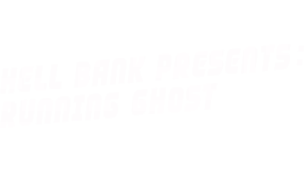 Hell Bank Presents: Running Ghost