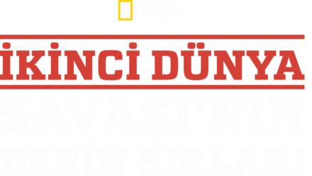 İkinci Dünya Savaşı’nın Derin Sırları