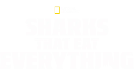 Sharks That Eat Everything