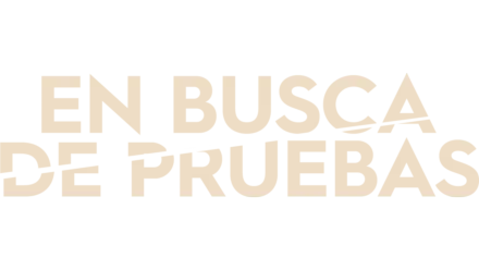 En busca de pruebas