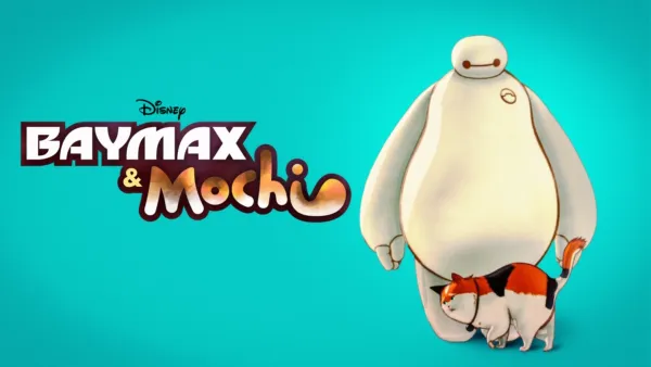 thumbnail - Baymax & Mochi