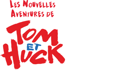 Les Nouvelles Aventures de Tom et Huck