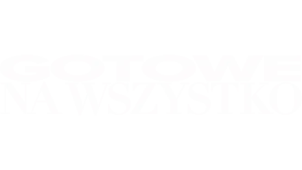 Gotowe na wszystko