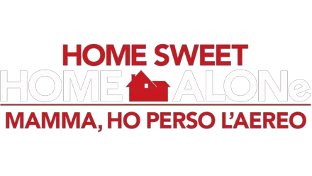 Home Sweet Home Alone - Mamma, ho perso l'aereo