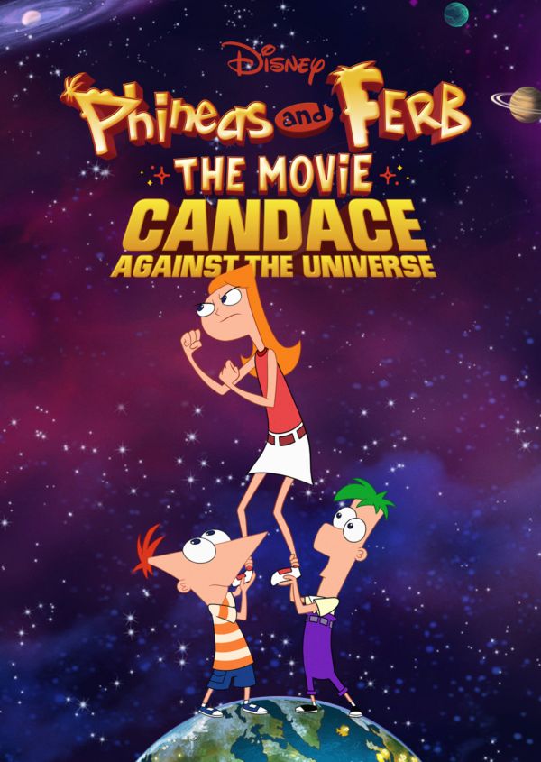 Is Phineas and Ferb The Movie Candace Against the Universe on