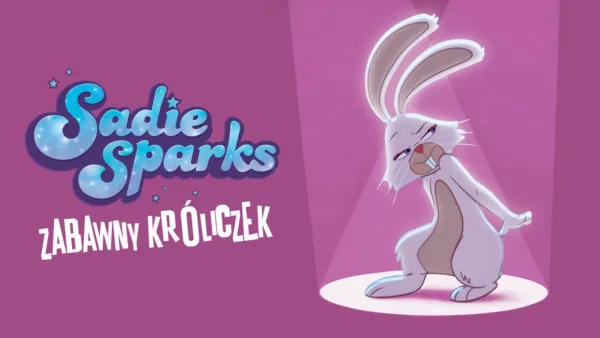 thumbnail - Sadie Sparks: Zabawny króliczek
