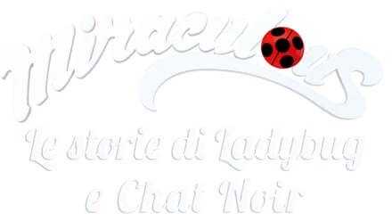 Miraculous - Le storie di Ladybug e Chat Noir