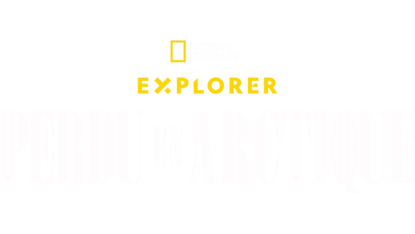 Explorer : perdu en Arctique