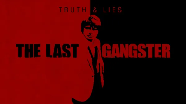 thumbnail - Truth and Lies: The Last Gangster