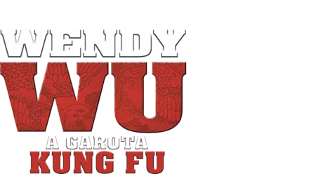 Wendy Wu: A Garota Kung Fu