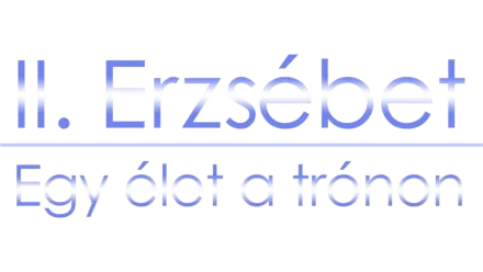 II. Erzsébet: Egy élet a trónon