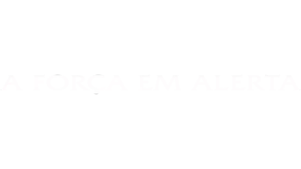 A Força em Alerta