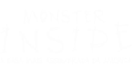 Monster Inside: A Casa Mais Assombrada da América