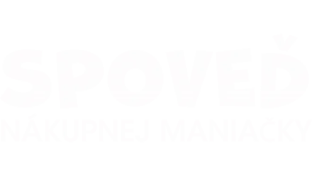 Spoveď nákupnej maniačky