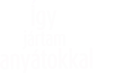 Így jártam anyátokkal