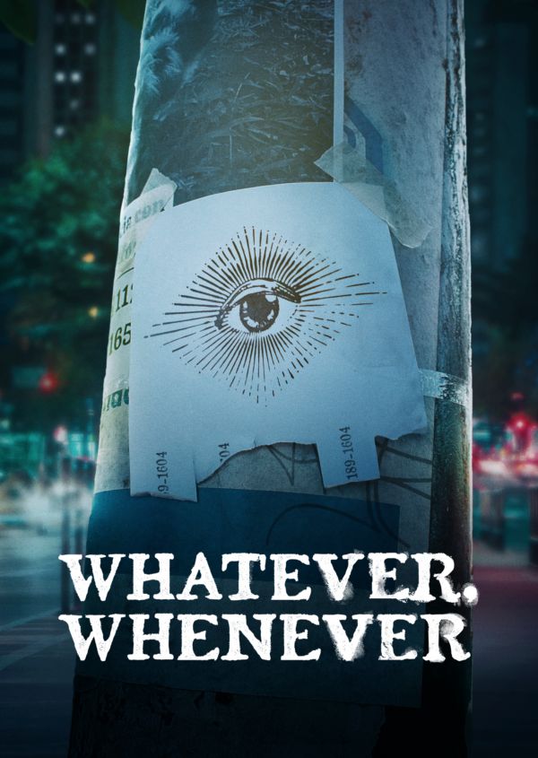 Whatever, Whenever