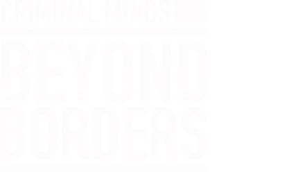 Criminal Minds: Beyond Borders