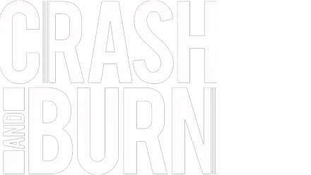 Crash and Burn