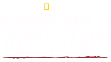 Sobrevivente Primitivo com Hazen Audel