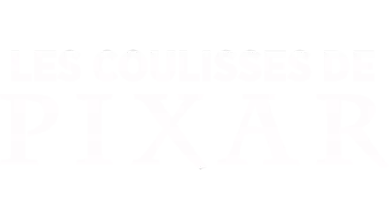 Les coulisses de Pixar