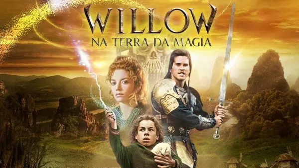 thumbnail - Willow - Na Terra da Magia