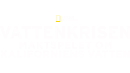 Vattenkrisen - Maktspelet om Kaliforniens vatten