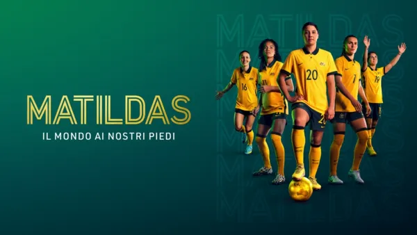 thumbnail - Matildas: il mondo ai nostri piedi