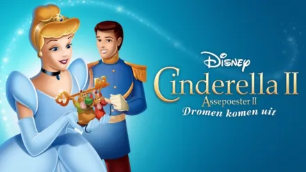 thumbnail - Assepoester II: Dromen Komen Uit (Cinderella II)