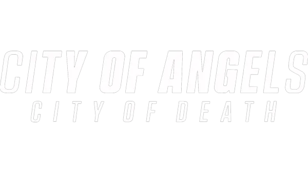 City of Angels / City of Death