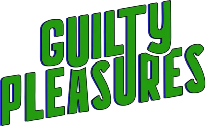 Guilty Pleasures