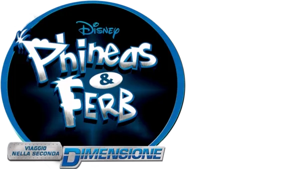 Phineas & Ferb - Viaggio Nella Seconda Dimensione