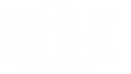 Rise : la véritable histoire des Antetokounmpo