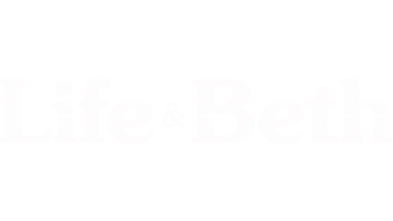 Life & Beth