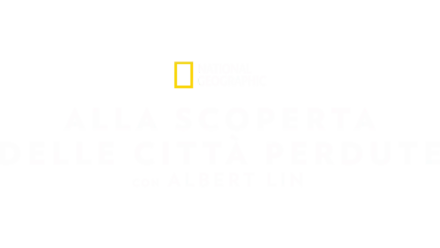 Alla scoperta delle città perdute con Albert Lin