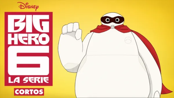 thumbnail - Big Hero 6: la serie (Cortos)