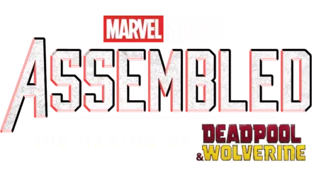 Assembled: The Making of Deadpool & Wolverine