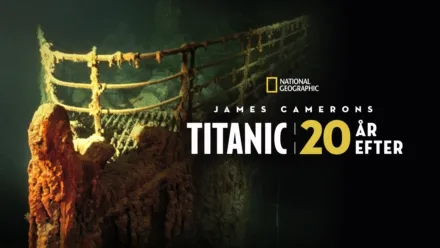 thumbnail - James Camerons Titanic: 20 år efter