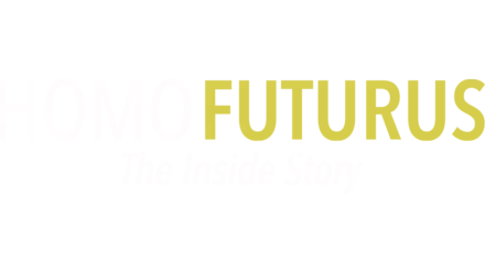 Homo Futurus: The Inside Story