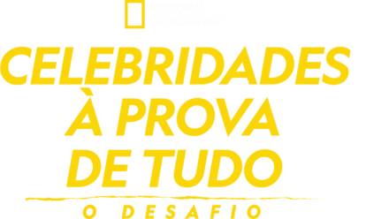 Celebridades à Prova de Tudo: O Desafio