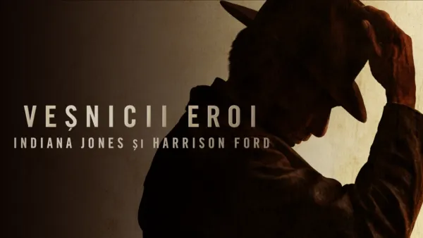 thumbnail - Veșnicii eroi: Indiana Jones și Harrison Ford