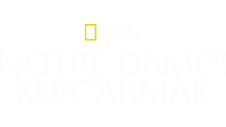 Notre Dame'ı Kurtarmak