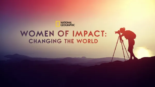 thumbnail - Women Of Impact: Changing The World