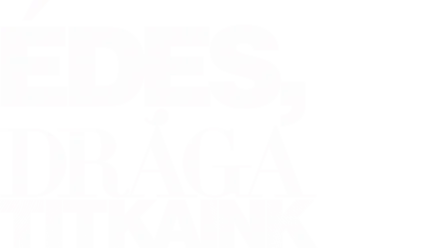 Édes, drága titkaink